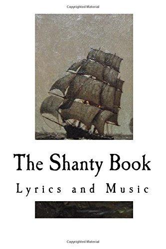 The Shanty Book: Lyrics and Music