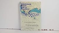 Gentlemen Never Sail to Weather: The Sequel 1888756136 Book Cover