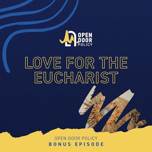 Bonus Episode: Love For the Eucharist