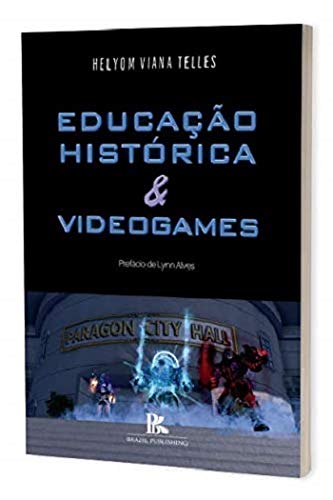 Educação Histórica E Videogames