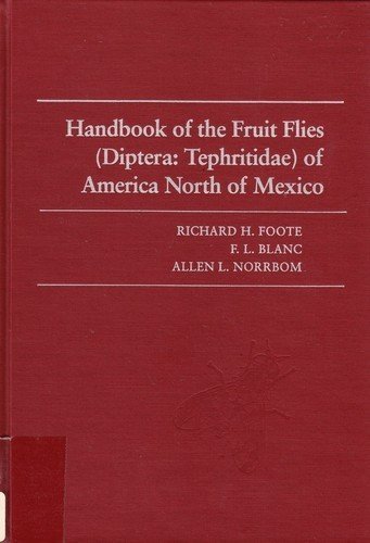 Handbook of the Fruit Flies (Diptera : Tephritidae of America North of Mexico)
