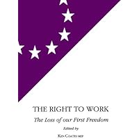 The Right to Work: Loss of Our First Freedom (European Labour Forum Report)