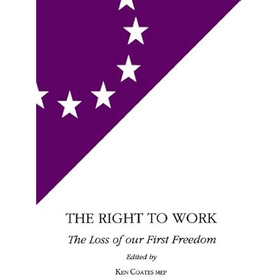 The Right to Work: Loss of Our First Freedom (European Labour Forum Report)