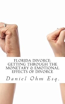Paperback Florida Divorce: Getting Through the Monetary & Emotional Effects of Divorce Book