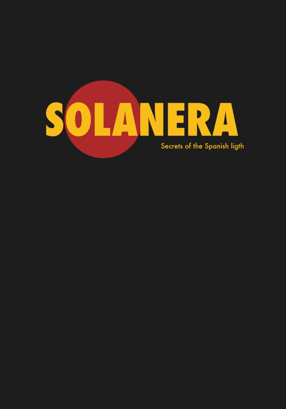 SOLANERA: Secrets of the Spanish ligth