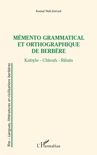 Mémento grammatical et orthographique de berbère: Kabyle - Chleuh - Rifain