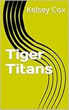 Tiger Titans (English Edition)...