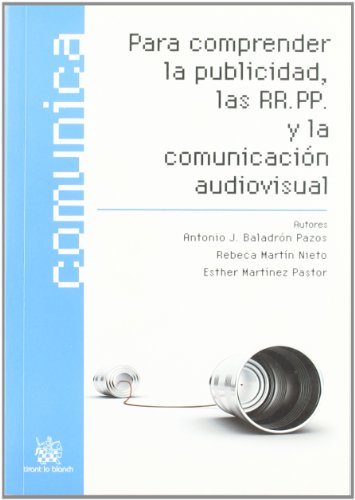 Para comprender la publicidad , las RR.PP. y la comunicación audiovisual