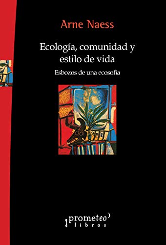 Ecologia Comunidad Y Estilo De Vida Esbozos De Una Ecosofia