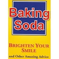 Baking Soda: Brighten Your Smile and Other Amazing Advice 1605530069 Book Cover