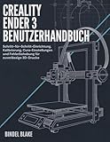 Creality Ender 3 Benutzerhandbuch: Schritt-für-Schritt-Aufbau, Kalibrierung, Cura-Einstellungen und Fehlerbehebung für zuverlässige 3D-Drucke