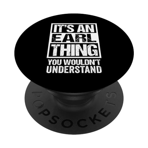 It's An Earl Thing You Wouldn't Understand - First Name PopSockets PopGrip Intercambiable