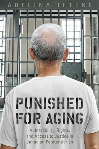 University of Toronto Press - Punished for Aging: Vulnerability, Rights, and Access to Justice in Canadian Penitentiaries - -15%