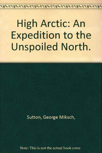 High Arctic: An Expedition to the Unspoiled North. 083973302X Book Cover