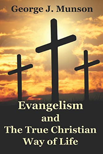 Evangelism and The True Christian Way of Life