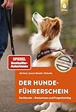 Der Hundeführerschein: Sachkunde – Basiswissen und Fragenkatalog. Das Original