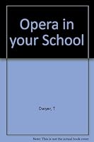 Opera in your School B0037FAULE Book Cover