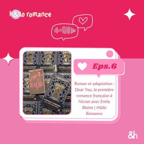 Couverture de Roman et adaptation : Dear You, la première romance française à l'écran avec Emily Blaine | H&llo Romance