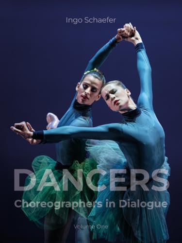 Dancers: Choreographers in Dialogue