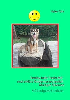 Paperback Smiley bellt "Hallo MS": ... und erklärt Kindern anschaulich Multiple Sklerose [German] Book