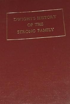 Hardcover DWIGHT'S HISTORY OF THE STRONG FAMILY Volume #1 (The History of the Descendants of Elder John Strong, of Northampton, Mass) Book