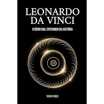 Capa do livro Leonardo da Vinci: o gênio mal entendido da história: Como um homem da Renascença transformou a arte, a ciência e a tecnologia, à frente do seu tempo. (Portuguese Edition)