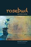 Rosebud and Other Stories (Intersections: Asian and Pacific American Transcultural Studies, 31)