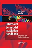 Ultraviolet Germicidal Irradiation Handbook: Uvgi for Air and Surface Disinfection 3642424805 Book Cover