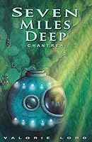 Seven Miles Deep - Chantrea - 1515376958 Book Cover