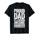 Proud Dad of A Freaking Awesome Daughter Shirt Fathers Day T-Shirt