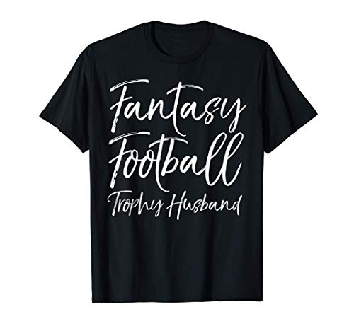 Funny Fantasy Gift from Wife Fantasy Football Trophy Husband Camiseta