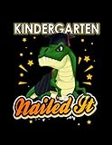 Kindergarten Nailed It T Rex Dinosaur Graduation Cap Gown Notebook: 110 Wide Lined Pages - 8.5x11 - Planner, Journal