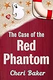 The Case of the Red Phantom: A Cruise Ship Cozy Mystery (Ellie Tappet Cruise Ship Mysteries Book 5)
