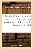 Faculta(c) de Droit de Paris. de L'Occupation, En Droit Romain. Des Conditions de Validita(c): Des Brevets D'Invention, En Droit Franaais, Tha]se Pour Le Doctorat 2014515514 Book Cover