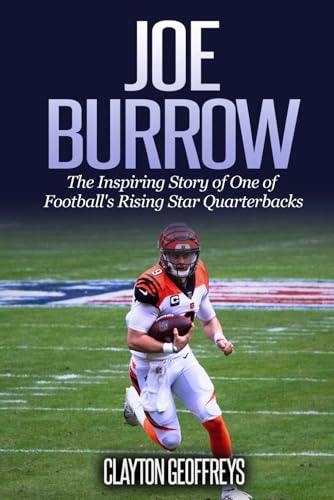 Joe Burrow: The Inspiring Story of One of Football's Rising Star Quarterbacks (Football Biography Books)