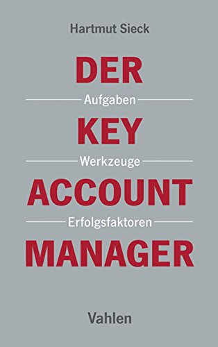 Der Key Account Manager: Aufgaben, Werkzeuge und