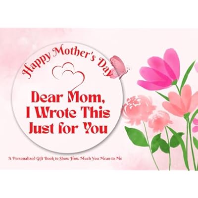 Dear Mom, I Wrote This Just for You