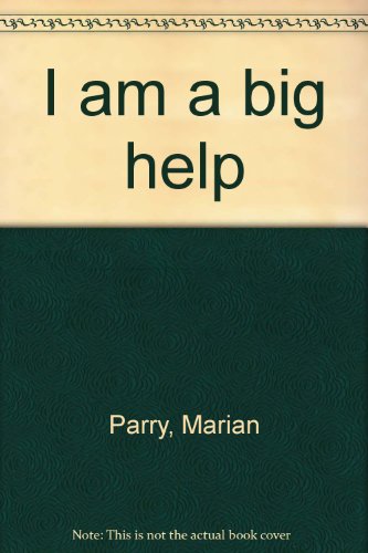 I Am a Big Help 0688802508 Book Cover