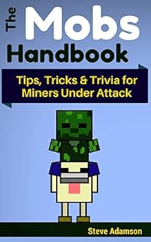 Paperback The Mobs Handbook: Tips, Tricks & Trivia for Miners Under Attack Book