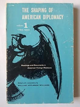 Paperback The Shaping Of American Diplomacy Volume 1 Book