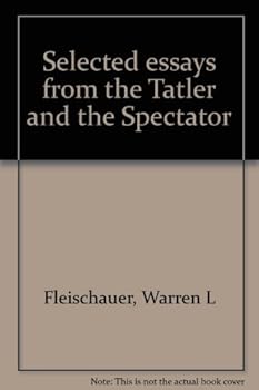 Unknown Binding Selected essays from the Tatler and the Spectator Book