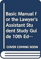 Basic Manual for the Lawyer's Assistant Student Study Guide 10th Ed. 0314993649 Book Cover