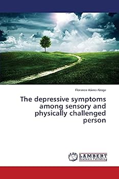 Paperback The depressive symptoms among sensory and physically challenged person Book
