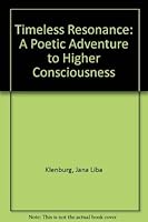 Timeless Resonance: A Poetic Adventure to Higher Consciousness 0963292048 Book Cover