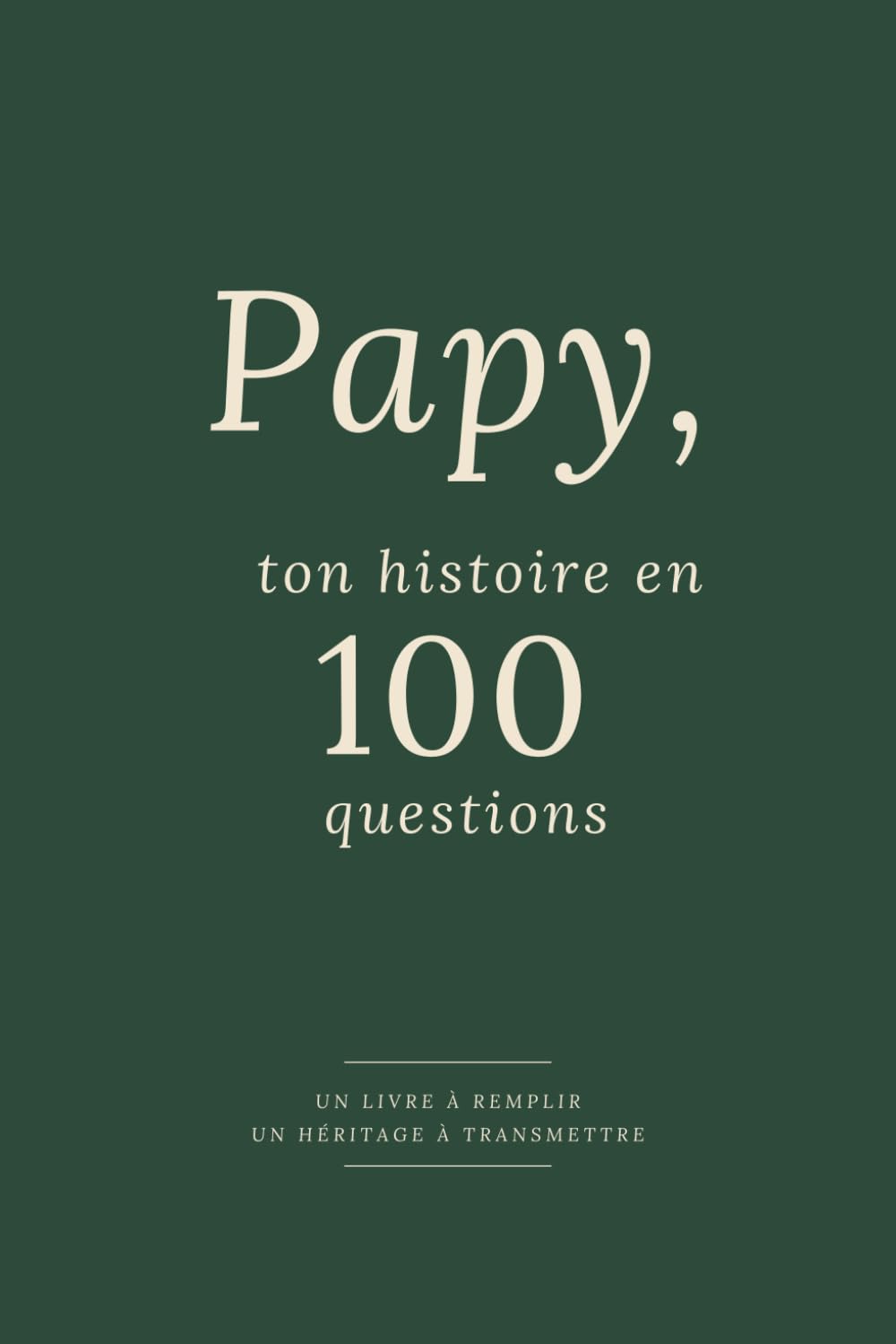 Papy, ton histoire en 100 questions