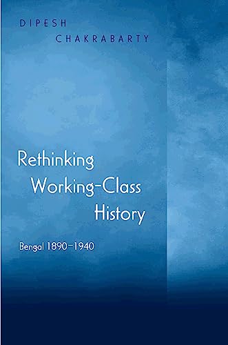 Rethinking Working-Class History: Bengal 1890-1940 (English Edition)