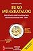 Produktbild Euro Münzkatalog: Die Münzen der Europäischen Währungsunion 1999 - 2019