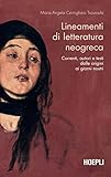Lineamenti di letteratura neogreca. Correnti, autori e testi dalle origini ai giorni nostri