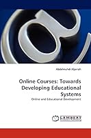 Online Courses: Towards Developing Educational Systems: Online and Educational Development 383830778X Book Cover