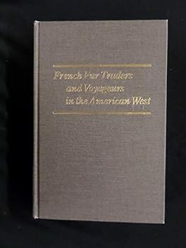 Hardcover French Fur Traders and Voyageurs in the American West: Twenty-Five Biographical Sketches Book